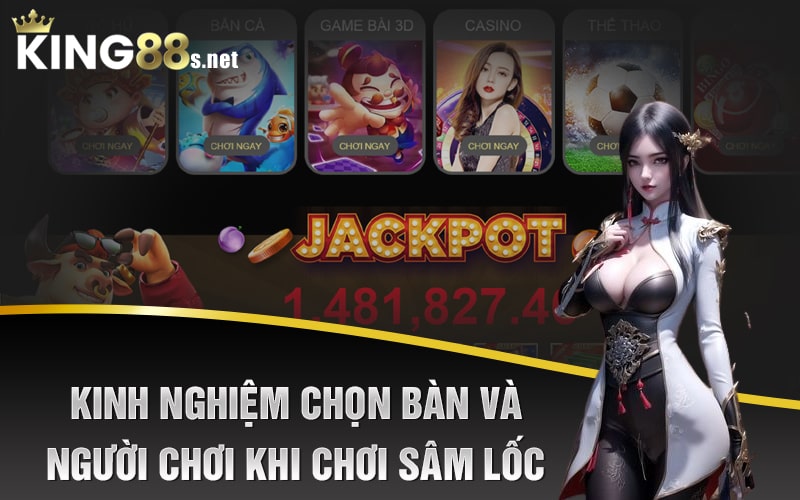 Kinh nghiệm chọn bàn và người chơi khi chơi Sâm Lốc